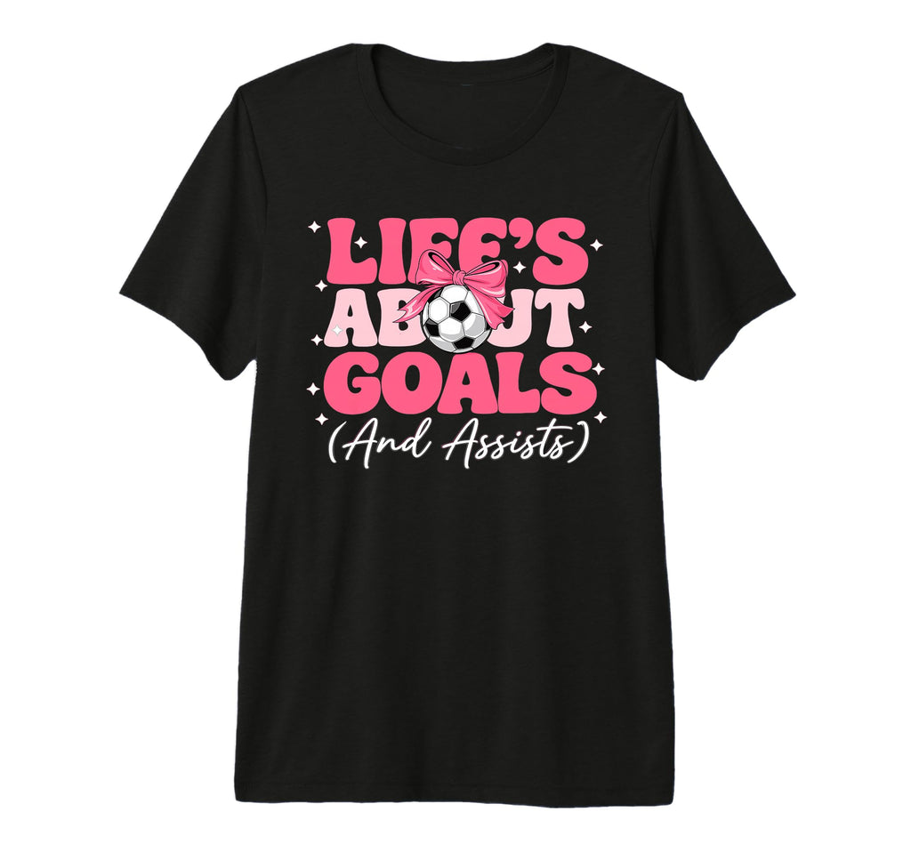Lifes About Goals And Assists Player T-Shirt - Graphic Print Men Women - T-Shirt, Sweatshirt, Hoodie