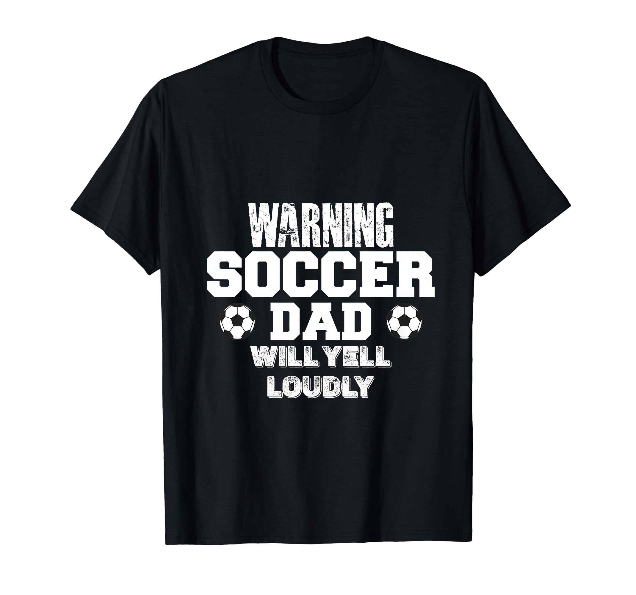 Warning Soccer Dad Will Yell Loudly T-Shirt - Fun Novelty Design Unisex - T-Shirt, Sweatshirt, Hoodie