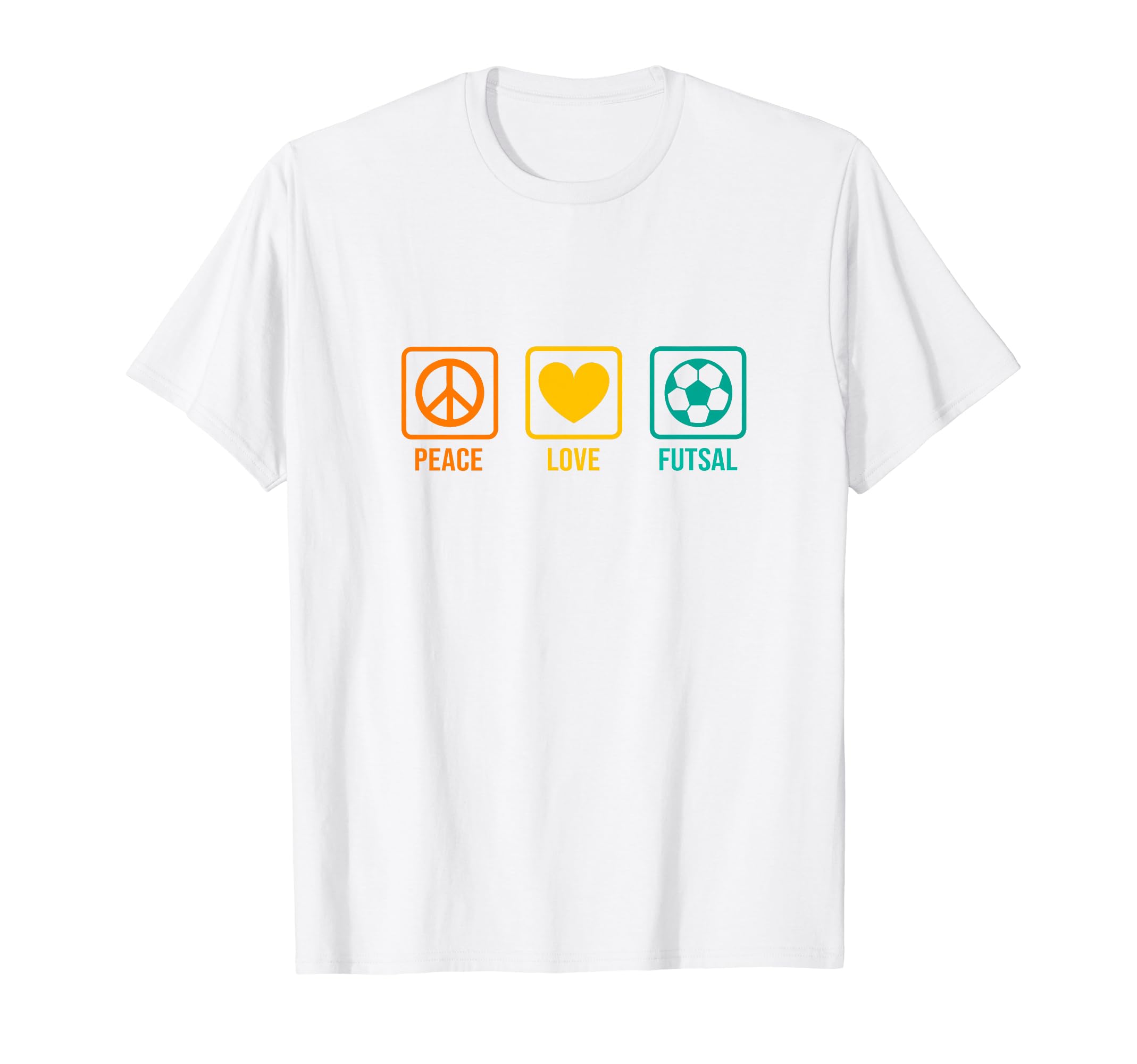 Peace Love Futsal Indoor Soccer Player T-Shirt - Novelty Apparel Unisex - T-Shirt, Sweatshirt, Hoodie