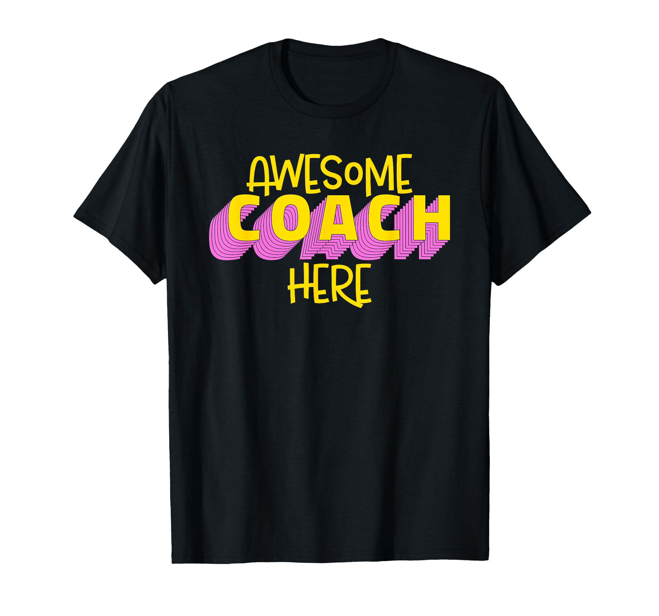 Awesome Coach Here Coaching Lover T-Shirt - Trendy Graphic Men Women - T-Shirt, Sweatshirt, Hoodie