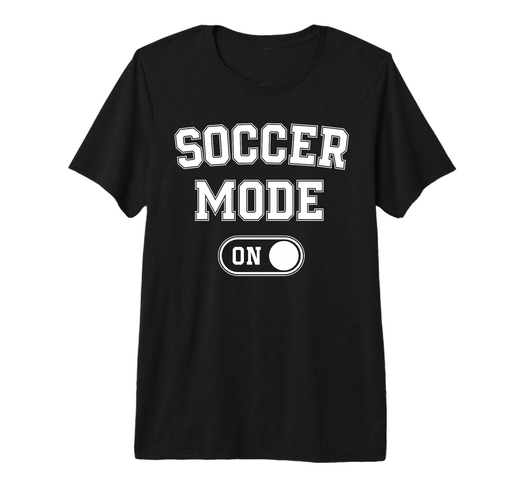 Soccer Mode Funny Striker Gift Soccer T-Shirt - Trendy Graphic Unisex - T-Shirt, Sweatshirt, Hoodie