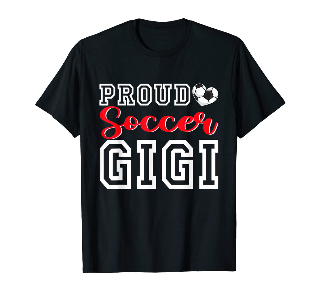 Proud Soccer Gigi Mothers Day T-Shirt - Streetwear Style Men Women - T-Shirt, Sweatshirt, Hoodie