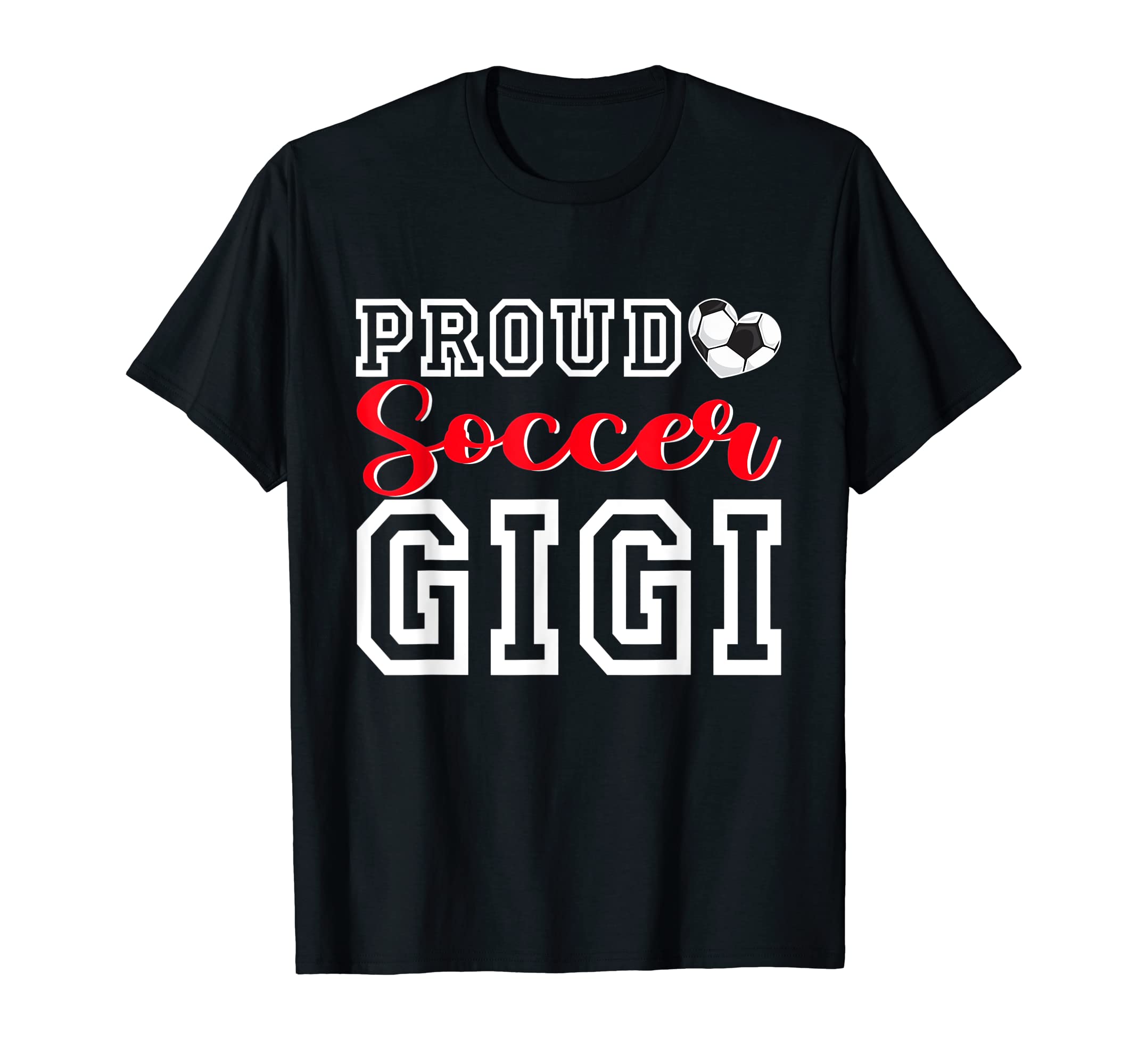 Proud Soccer Gigi Mothers Day T-Shirt - Streetwear Style Men Women - T-Shirt, Sweatshirt, Hoodie