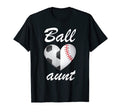 Ball Aunt Funny Soccer And Baseball T-Shirt - Fun Novelty Design Men Women - T-Shirt, Sweatshirt, Hoodie