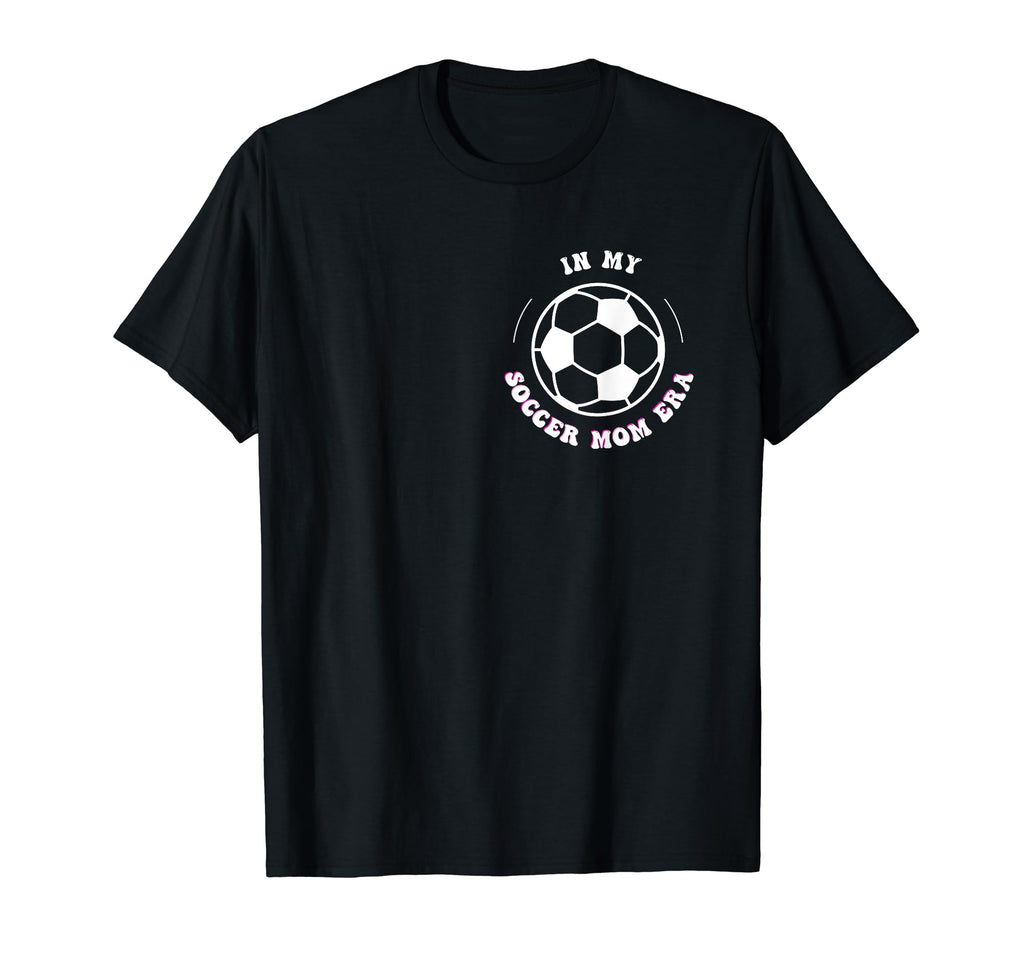 My Soccer Mom Era 2 Side T-Shirt - Custom Art Print Unisex - T-Shirt, Sweatshirt, Hoodie