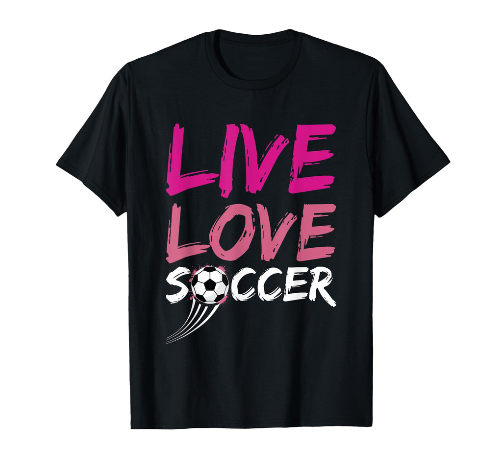 Live Love Soccer Enthusiast Pride Art T-Shirt - Graphic Print Unisex - T-Shirt, Sweatshirt, Hoodie