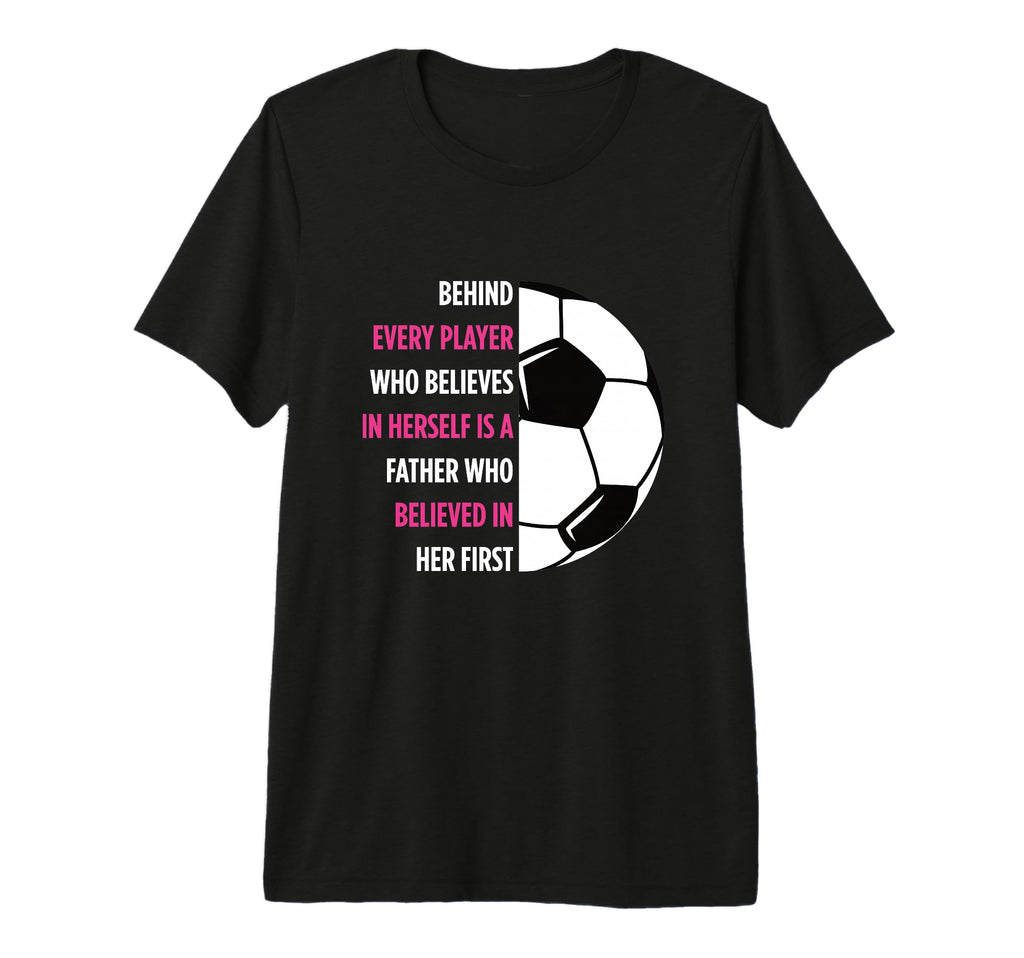 Behind Every Player Is Father Soccer T-Shirt - Aesthetic Graphic Unisex - T-Shirt, Sweatshirt, Hoodie
