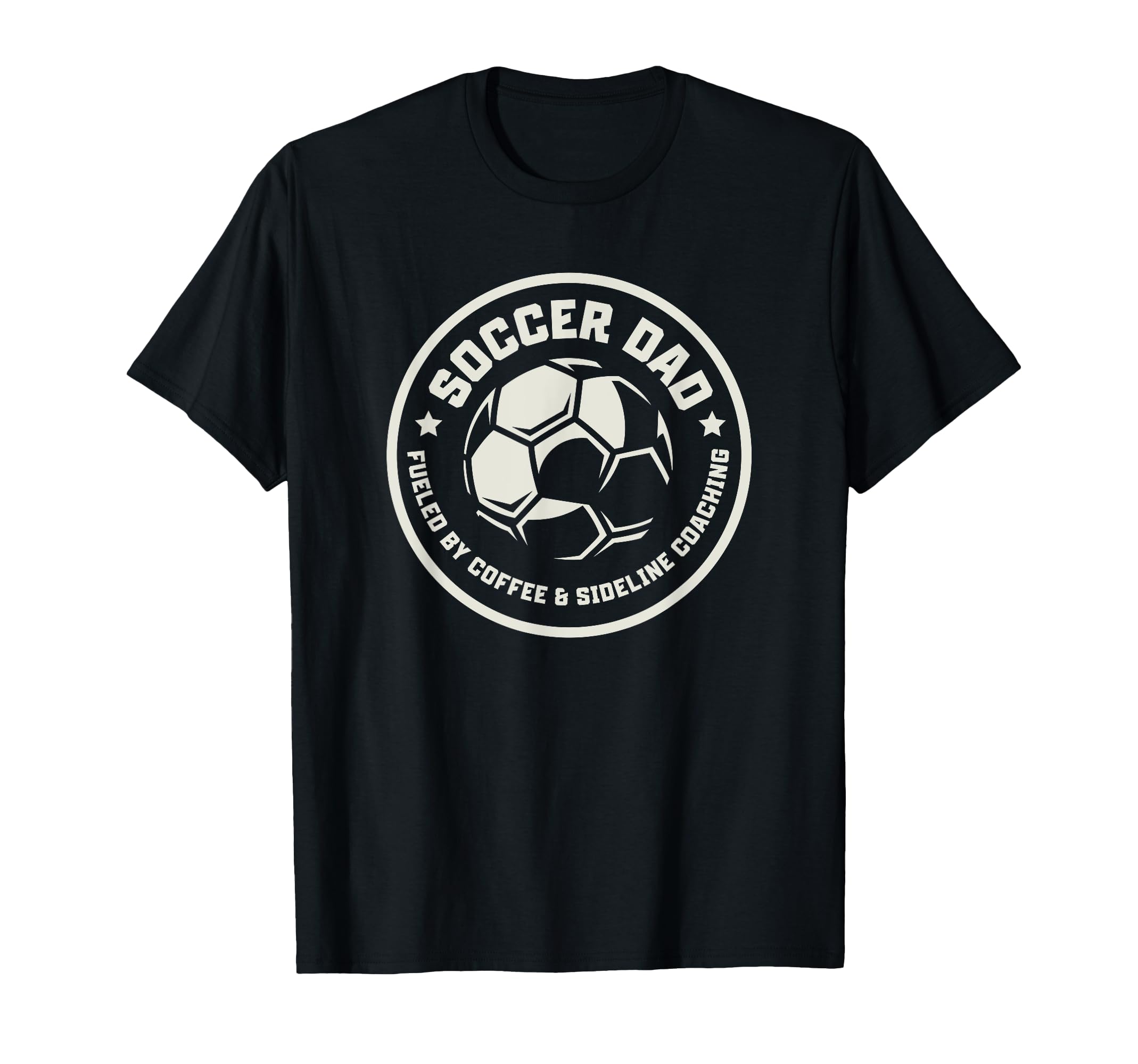 Soccer Dad Fueled Coffee Sideline Coaching T-Shirt - Graphic Print Unisex - T-Shirt, Sweatshirt, Hoodie