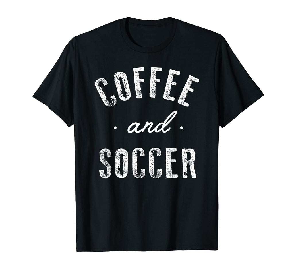Coffee And Soccer Funny Caffeine Gift T-Shirt - Unique Graphic Men Women - T-Shirt, Sweatshirt, Hoodie