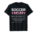 Soccer Mom Definition Funny T-Shirt - Unique Graphic Men Women - T-Shirt, Sweatshirt, Hoodie