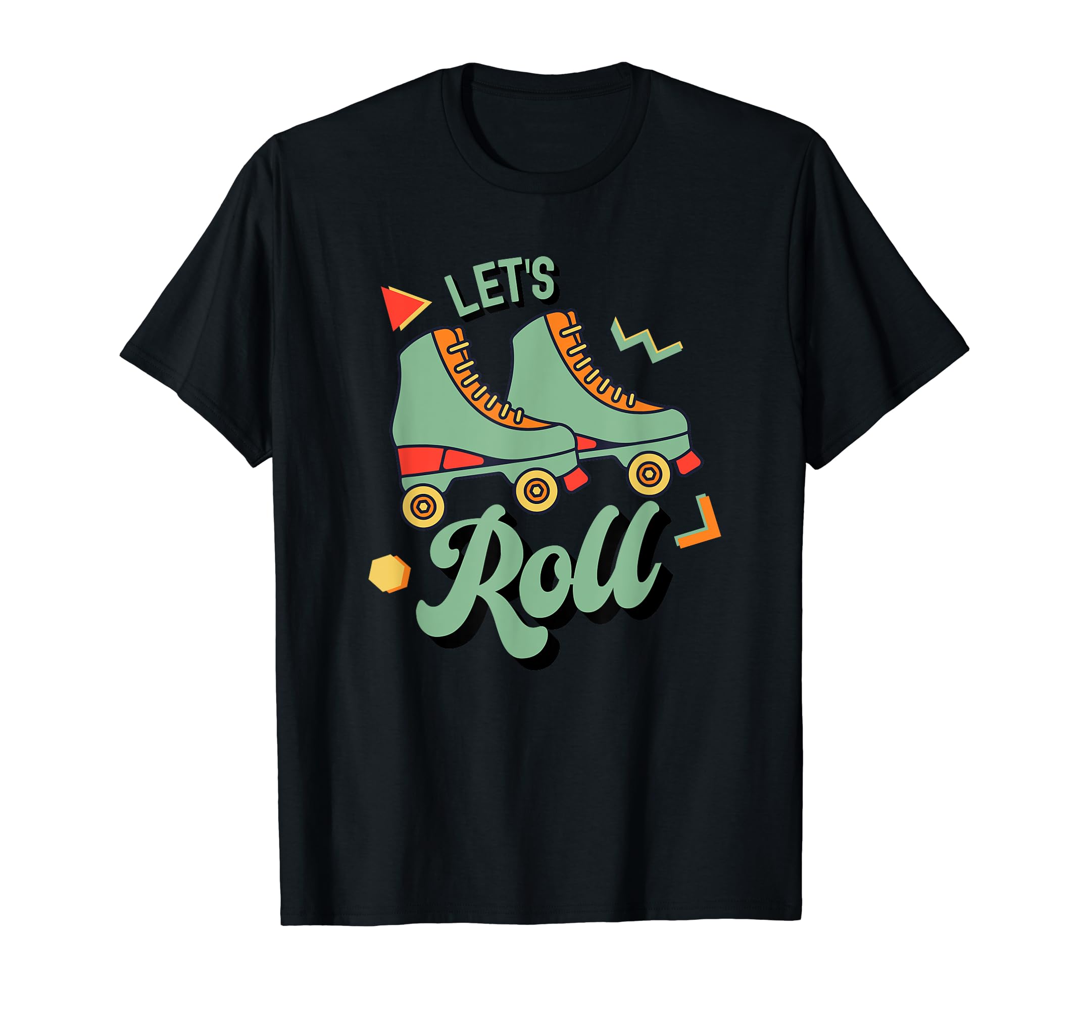 Lets Roll Roller Skates 70S 80S T-Shirt - Casual Everyday Wear Men Women - T-Shirt, Sweatshirt, Hoodie