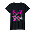 Soccer Yes I Do Play Like Try To Keep T-Shirt - Unique Graphic for Adults - T-Shirt, Sweatshirt, Hoodie