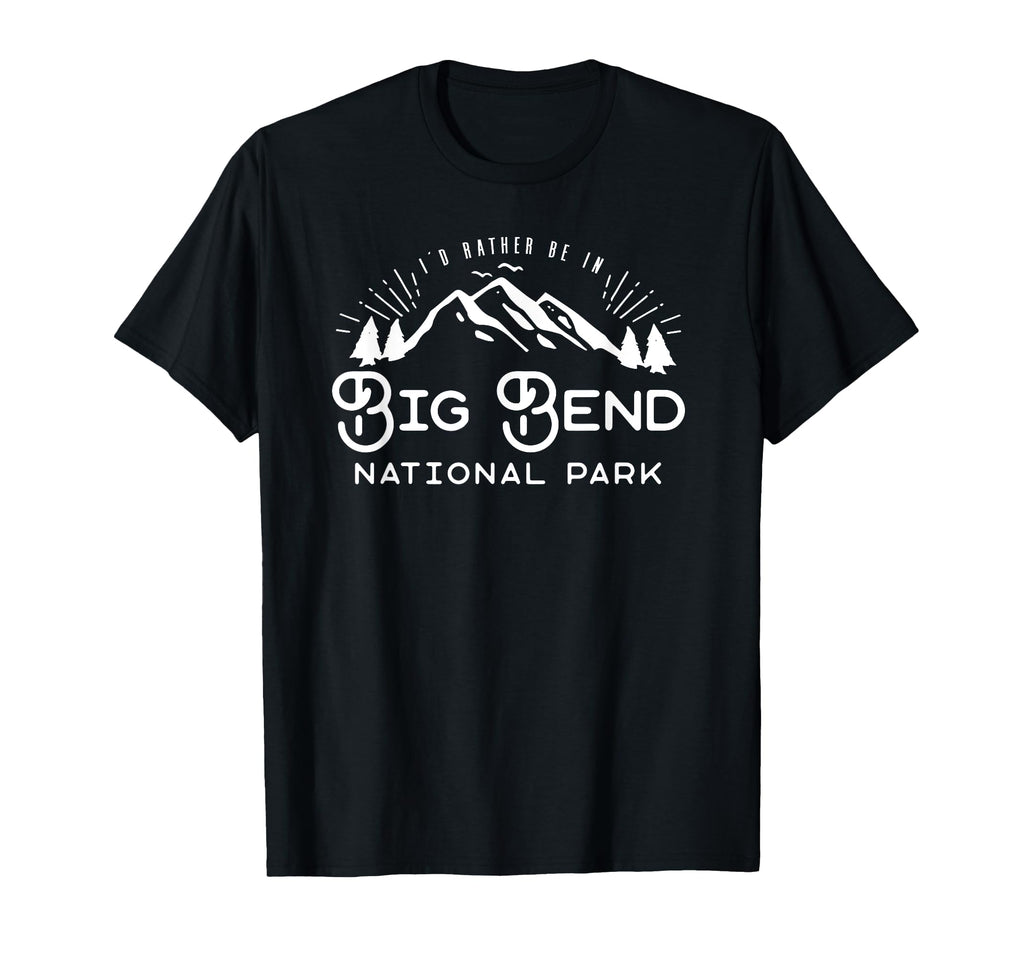 National Park Gift Big Bend National T-Shirt - Streetwear Style Men Women - T-Shirt, Sweatshirt, Hoodie