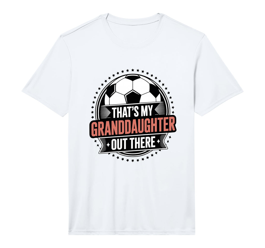Thats My Granddaughter Out There T-Shirt - Fun Novelty Design Unisex - T-Shirt, Sweatshirt, Hoodie