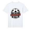 Thats My Granddaughter Out There T-Shirt - Fun Novelty Design Unisex - T-Shirt, Sweatshirt, Hoodie