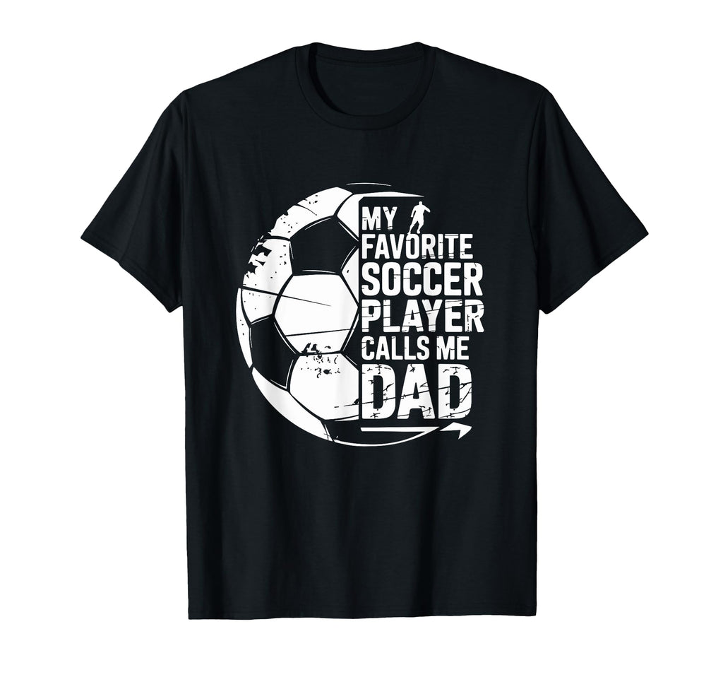 Soccer Player Calls Me Dad T-Shirt - Trendy Graphic for Adults - T-Shirt, Sweatshirt, Hoodie