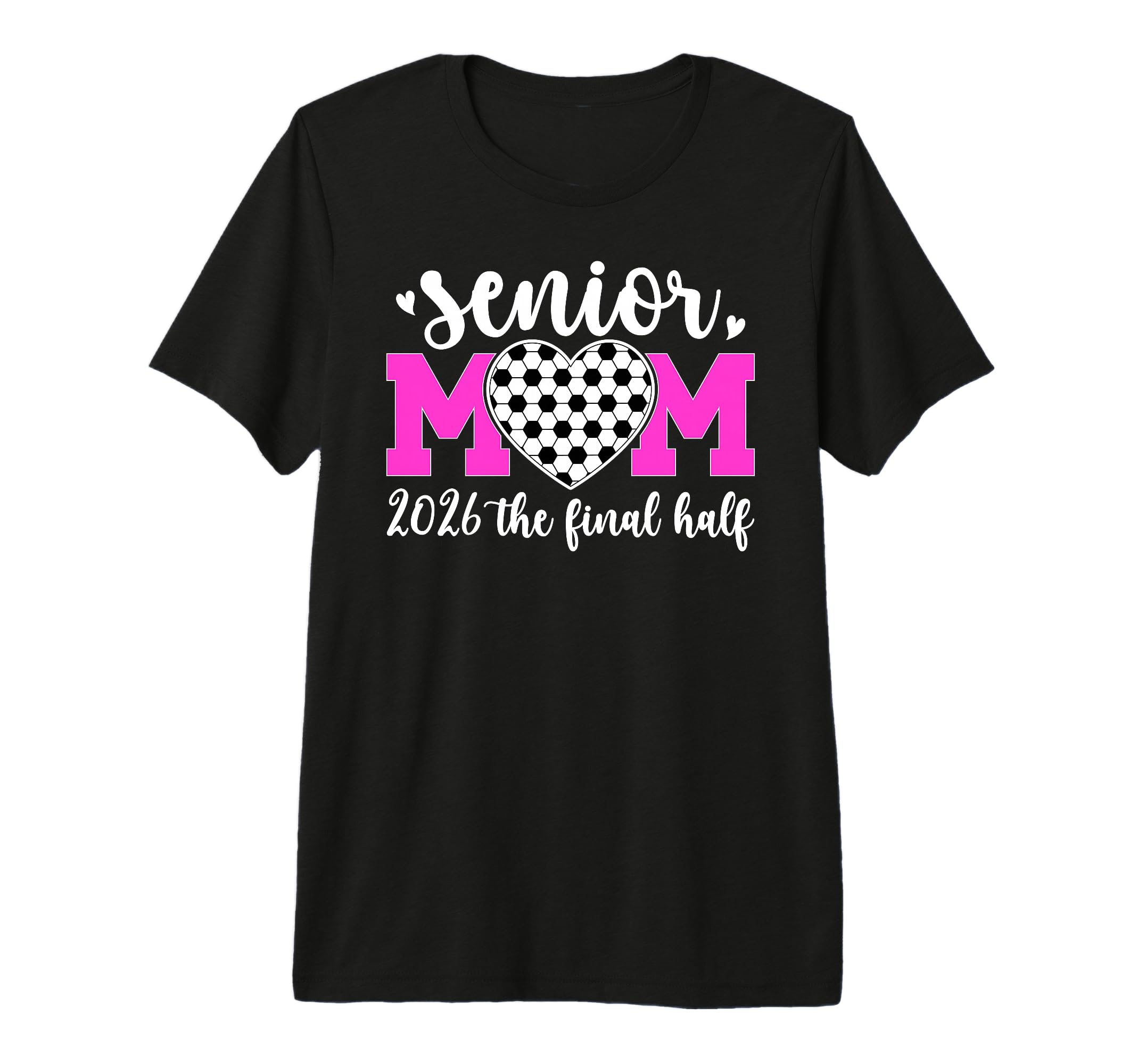 Soccer Senior Mom 2026 Final Half T-Shirt - Aesthetic Graphic Unisex - T-Shirt, Sweatshirt, Hoodie