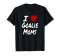 I Heart Love Goalie Moms Hockey T-Shirt - Streetwear Style for Adults - T-Shirt, Sweatshirt, Hoodie