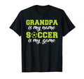 Grandpa Is My Name Soccer Is My Game T-Shirt - Aesthetic Graphic Men Women - T-Shirt, Sweatshirt, Hoodie