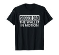 Soccer Dad Wallet Motion Funny T-Shirt - Custom Art Print Men Women - T-Shirt, Sweatshirt, Hoodie