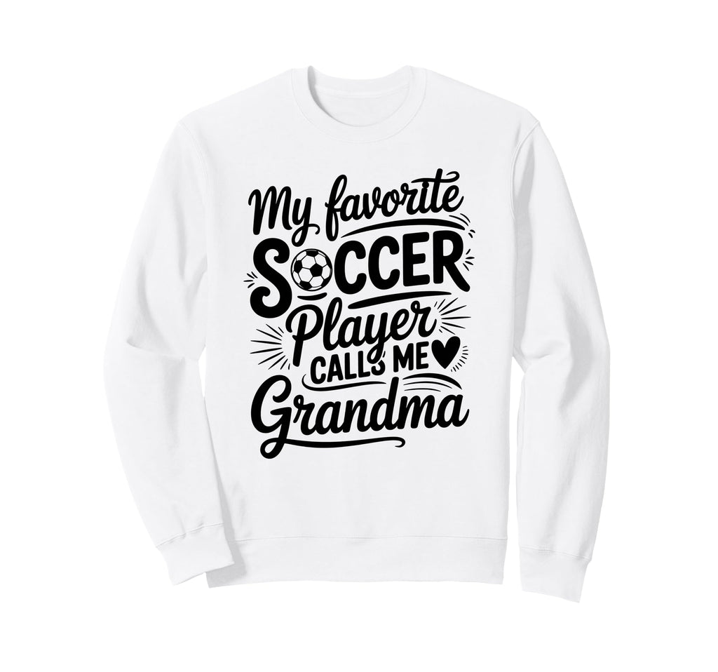 My Favorite Soccer Player Calls Me Sweatshirt - Custom Art Print Men Women - T-Shirt, Sweatshirt, Hoodie