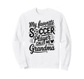 My Favorite Soccer Player Calls Me Sweatshirt - Custom Art Print Men Women - T-Shirt, Sweatshirt, Hoodie