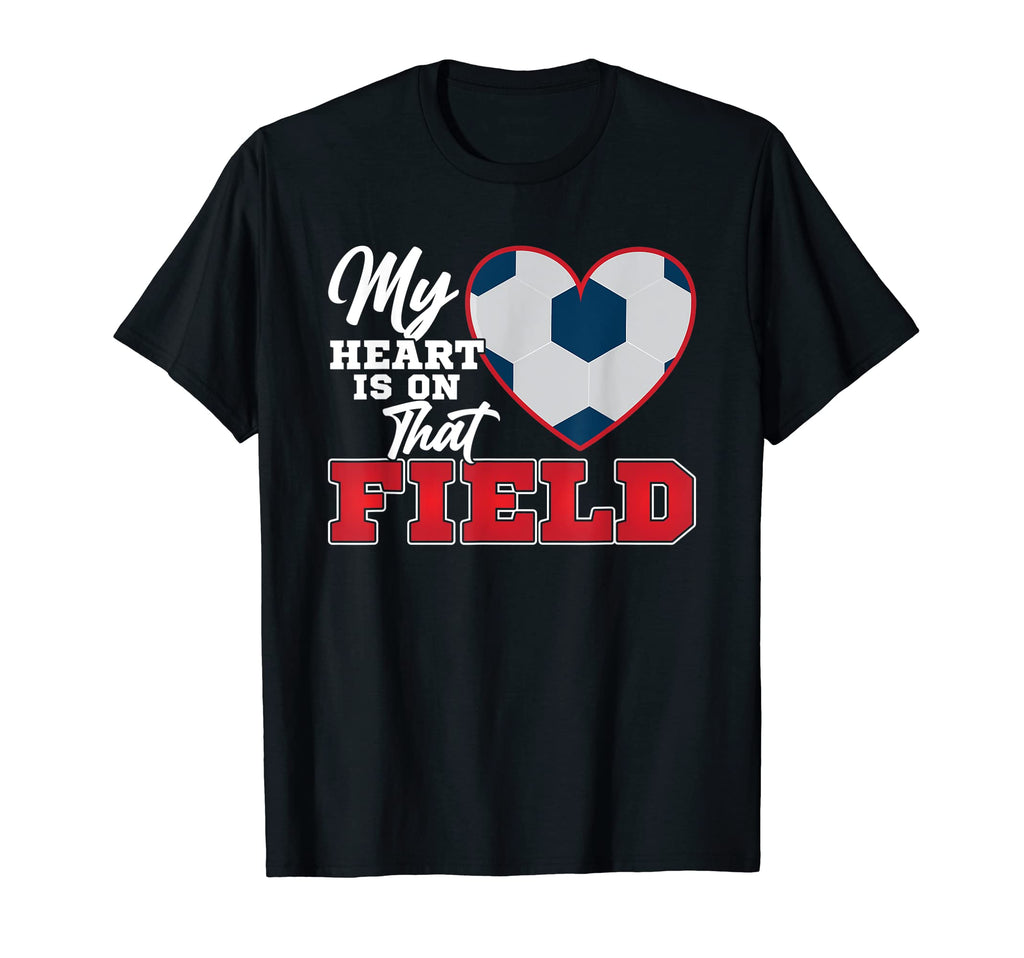 My Heart Is That Field Soccer Proud T-Shirt - Custom Art Print Men Women - T-Shirt, Sweatshirt, Hoodie