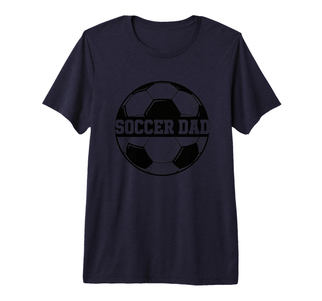 Soccer Dad Soccer Ball Soccer Dad T-Shirt - Casual Everyday Wear Men Women - T-Shirt, Sweatshirt, Hoodie
