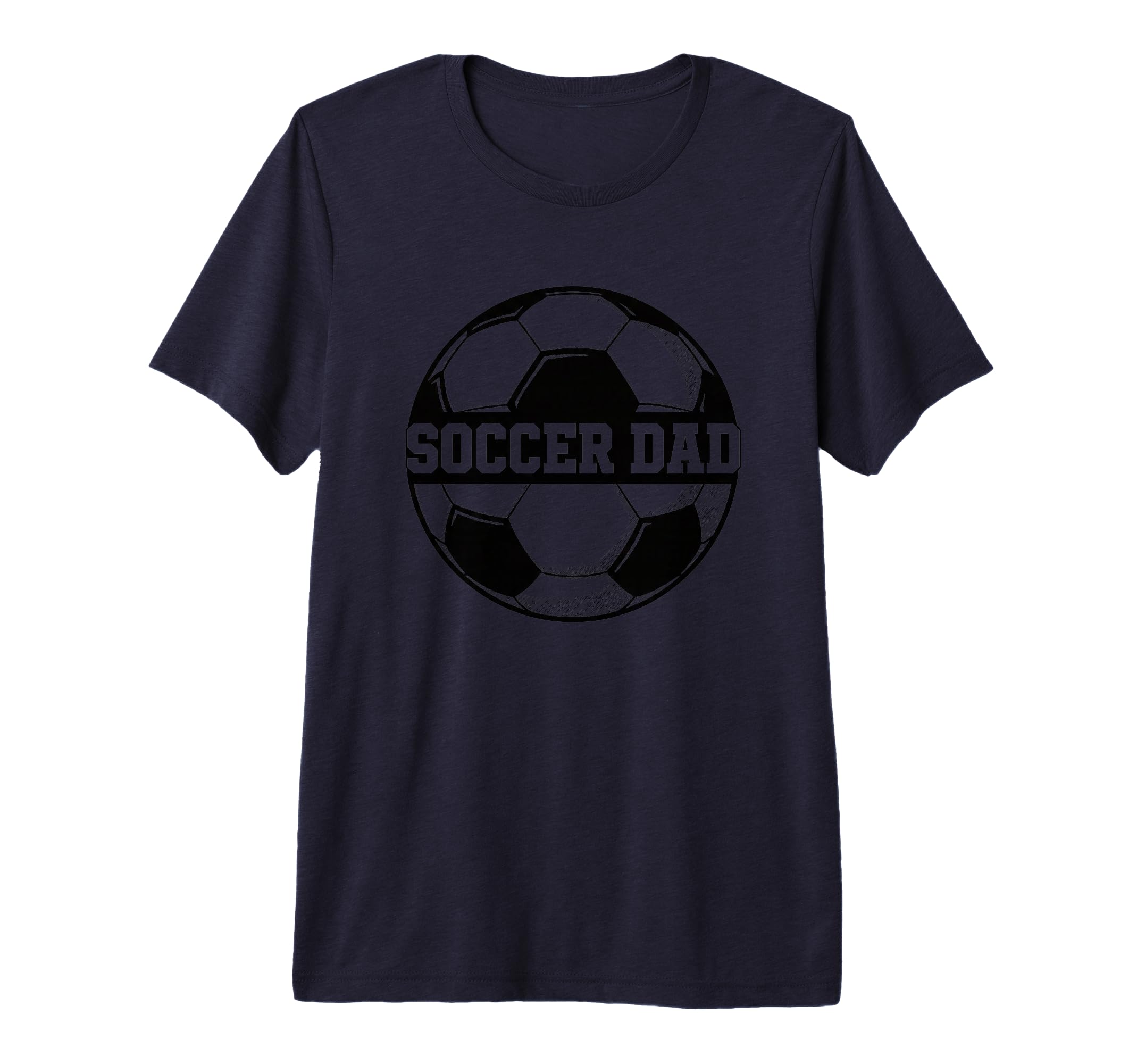 Soccer Dad Soccer Ball Soccer Dad T-Shirt - Casual Everyday Wear Men Women - T-Shirt, Sweatshirt, Hoodie