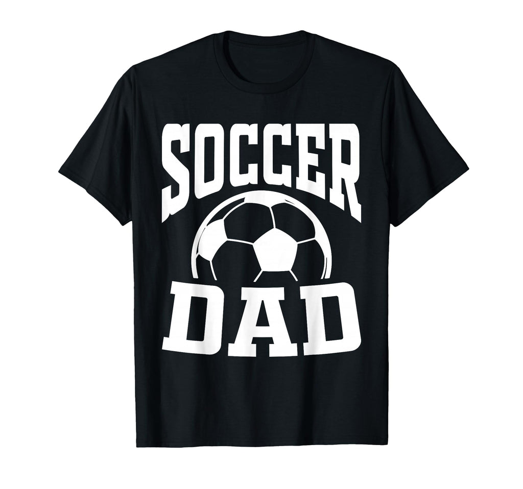 Soccer Dad Fathers Day Soccer Fan T-Shirt - Fun Novelty Design for Adults - T-Shirt, Sweatshirt, Hoodie