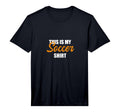 Mens This Is My Soccer Performance T-Shirt - Fun Novelty Design Unisex - T-Shirt, Sweatshirt, Hoodie