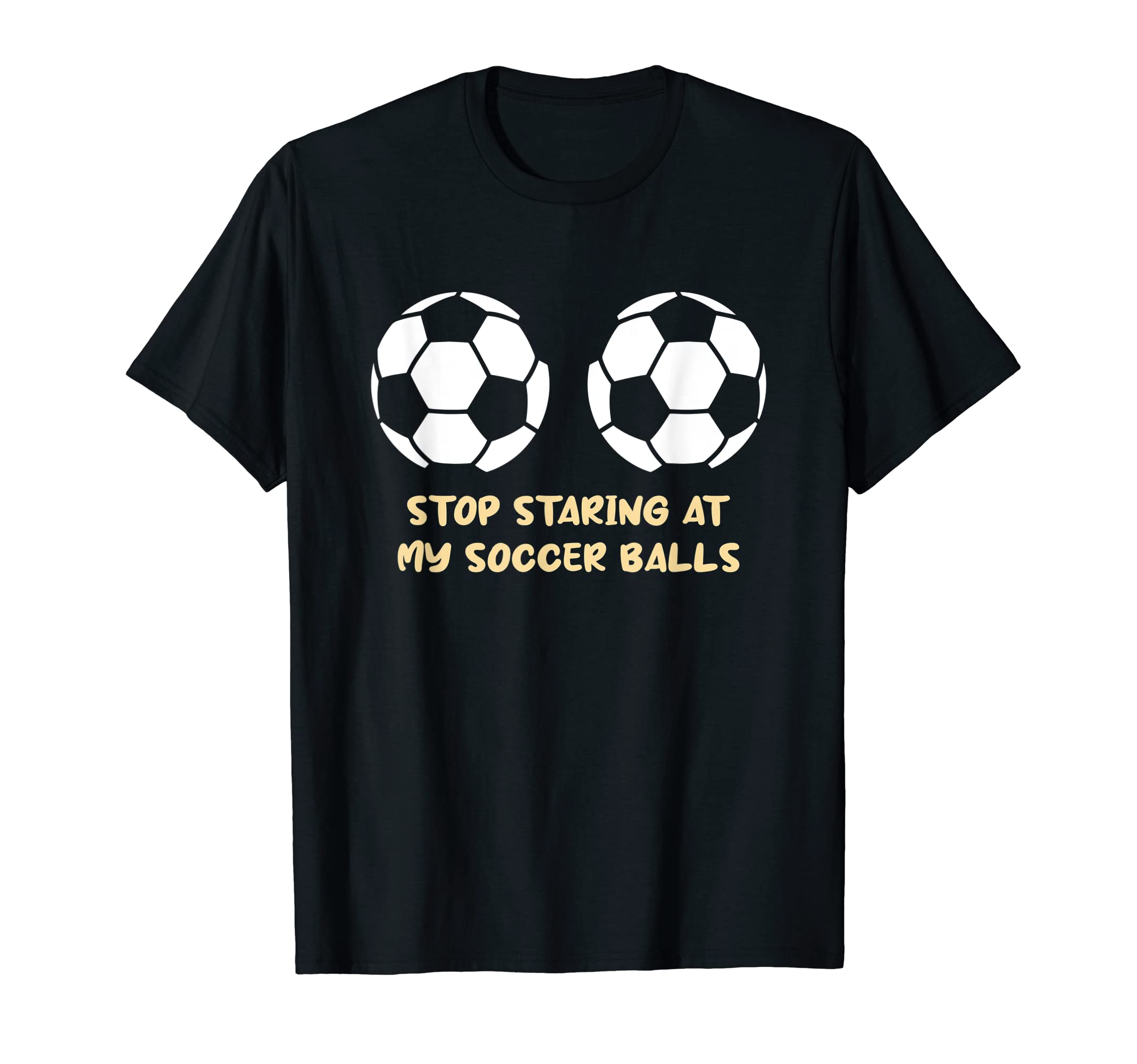 Funny Football Stop Staring My T-Shirt - Graphic Print Men Women - T-Shirt, Sweatshirt, Hoodie