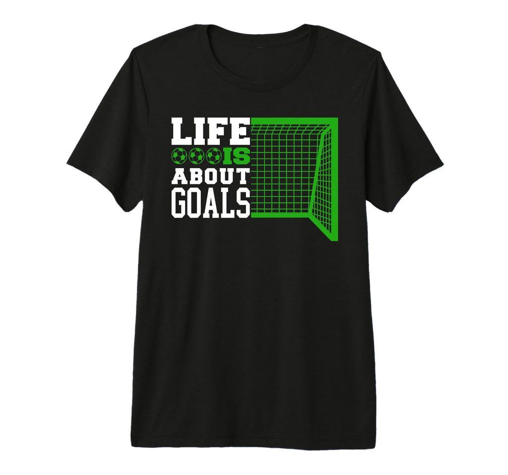 Funny Soccer Life Is About Goals Tri T-Shirt - Aesthetic Graphic Unisex - T-Shirt, Sweatshirt, Hoodie