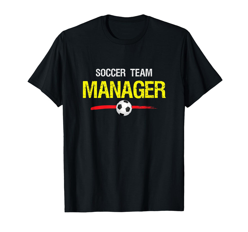 Soccer Ball Team Manager Shirts T-Shirt - Casual Everyday Wear for Adults - T-Shirt, Sweatshirt, Hoodie
