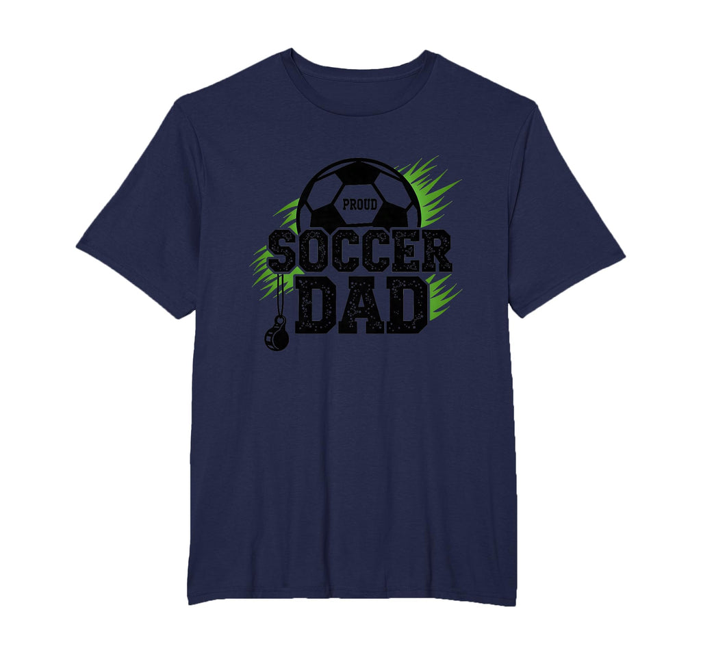Proud Soccer Dad Whistle Sports T-Shirt - Fun Novelty Design for Adults - T-Shirt, Sweatshirt, Hoodie