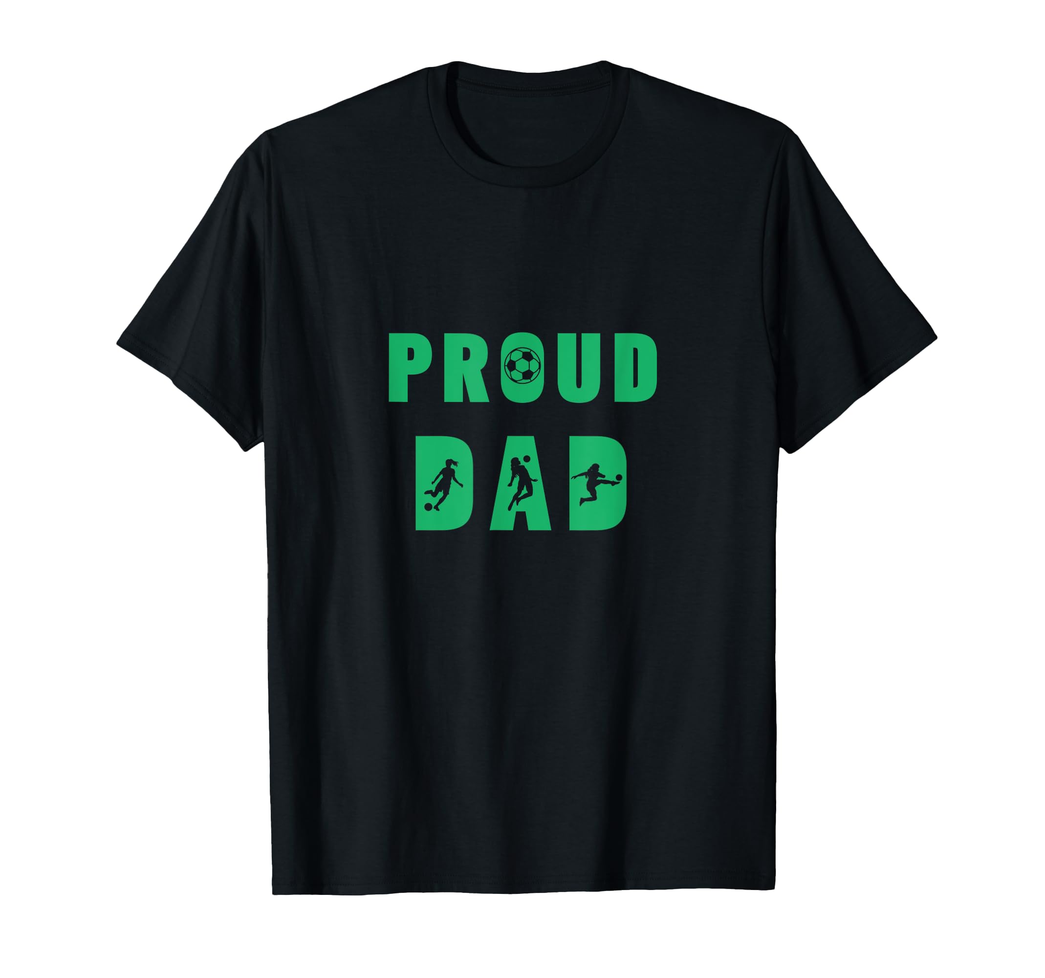 Proud Dad Talented Soccer T-Shirt - Novelty Apparel for Adults - T-Shirt, Sweatshirt, Hoodie
