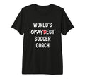 Worlds Okayest Soccer Coach Funny T-Shirt - Novelty Apparel for Adults - T-Shirt, Sweatshirt, Hoodie