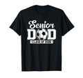 Senior Dad Class 2026 Soccer Lovers T-Shirt - Novelty Apparel for Adults - T-Shirt, Sweatshirt, Hoodie