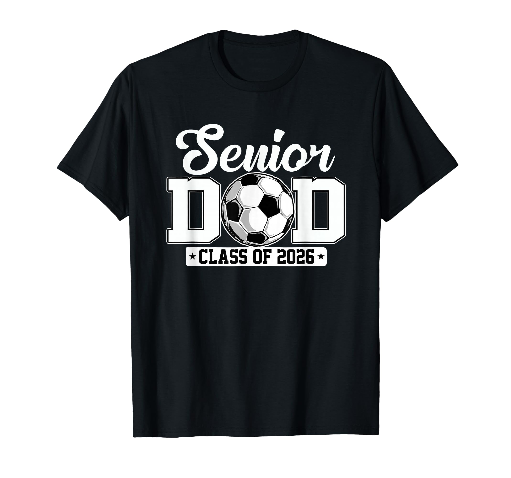 Senior Dad Class 2026 Soccer Lovers T-Shirt - Novelty Apparel for Adults - T-Shirt, Sweatshirt, Hoodie
