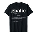Goalie Definition Funny Soccer Goalie T-Shirt - Trendy Graphic Men Women - T-Shirt, Sweatshirt, Hoodie