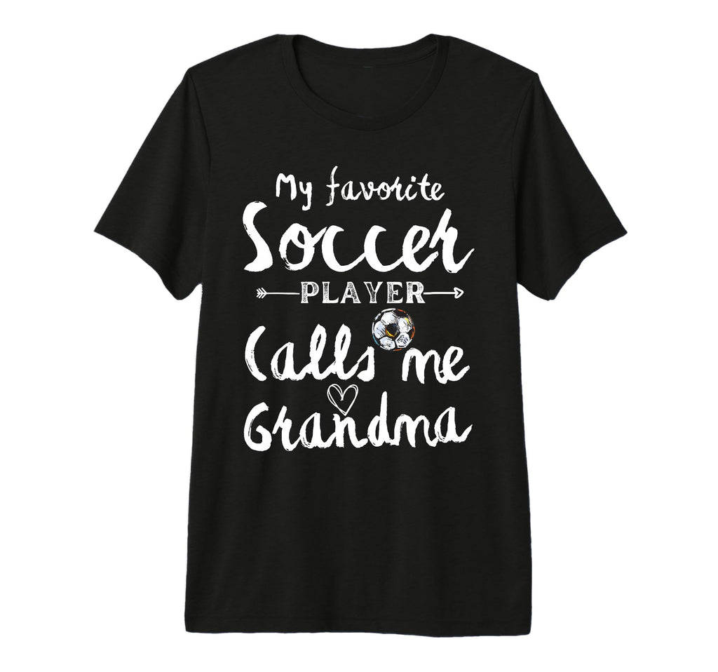 My Favorite Soccer Player Calls Me T-Shirt - Streetwear Style for Adults - T-Shirt, Sweatshirt, Hoodie