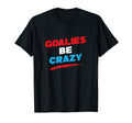 Soccer Or Hockey Goalie Funny T-Shirt - Aesthetic Graphic for Adults - T-Shirt, Sweatshirt, Hoodie