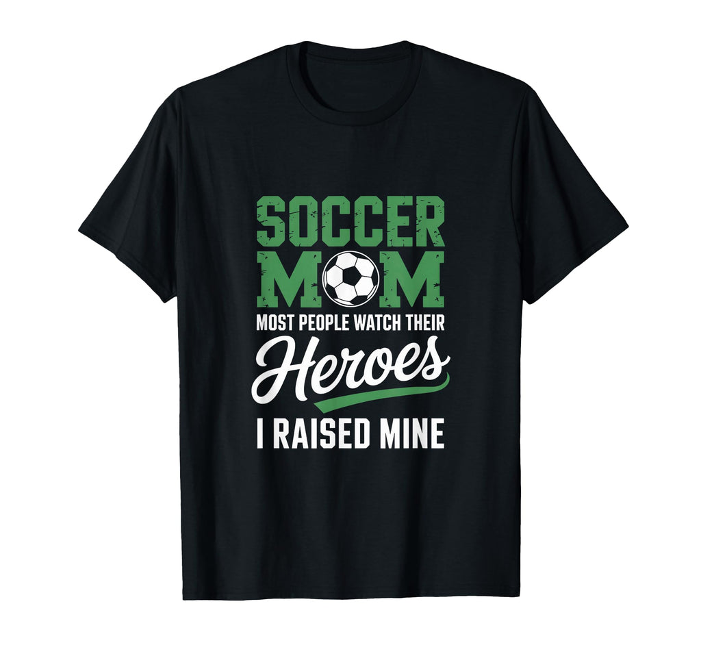 Soccer Mom Most People Watch Their T-Shirt - Graphic Print Men Women - T-Shirt, Sweatshirt, Hoodie