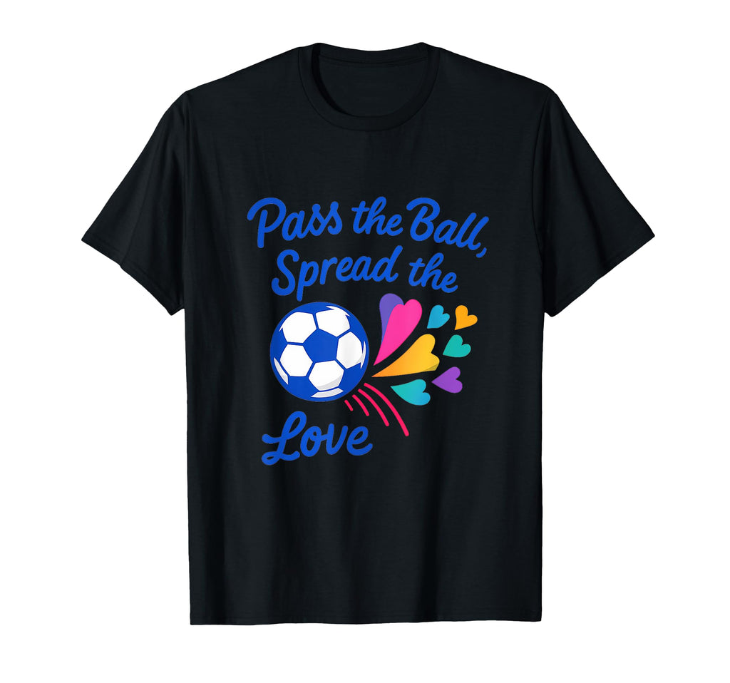 Pass Ball Spread Love Rainbow Soccer T-Shirt - Trendy Graphic for Adults - T-Shirt, Sweatshirt, Hoodie