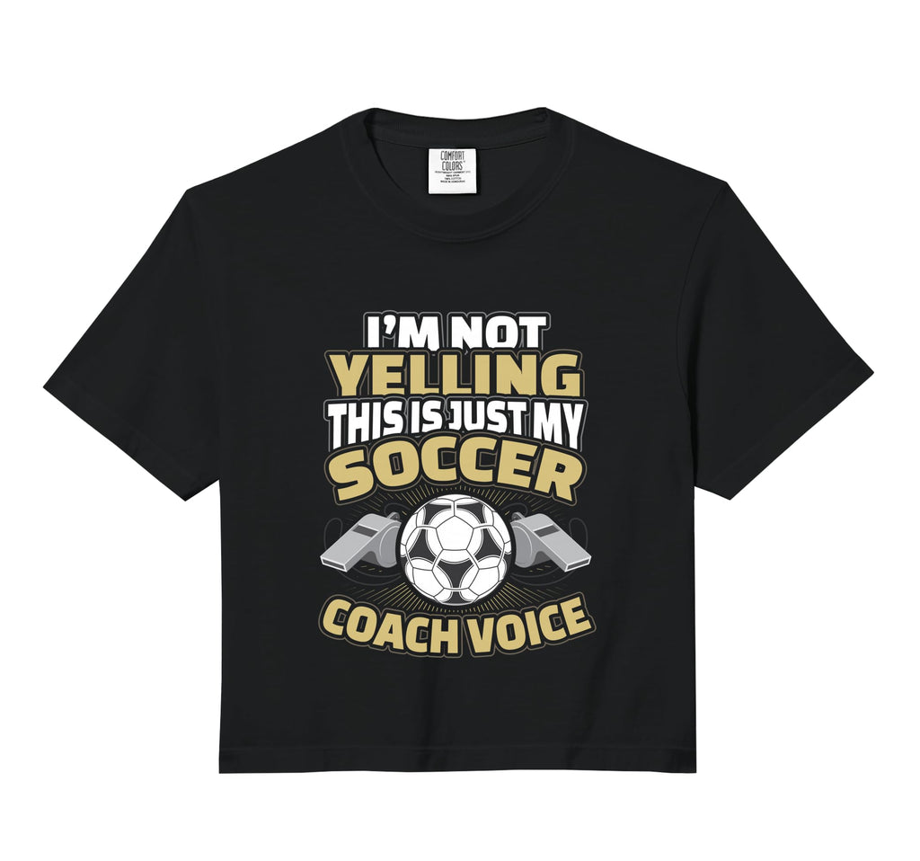 Im Not Yelling This Is My Soccer Coach Sweatshirt - Trendy Graphic Unisex - T-Shirt, Sweatshirt, Hoodie