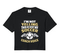 Im Not Yelling This Is My Soccer Coach Sweatshirt - Trendy Graphic Unisex - T-Shirt, Sweatshirt, Hoodie