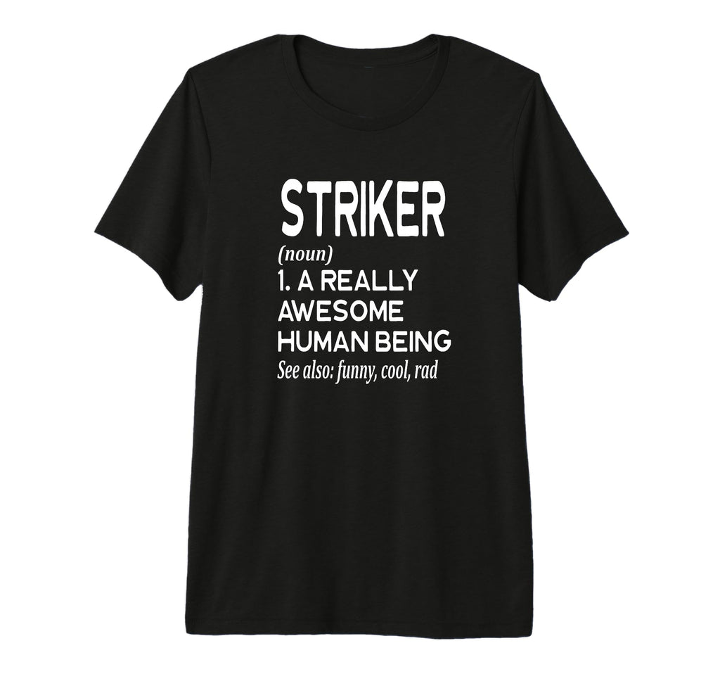 Soccer Player Definition Funny Striker T-Shirt - Trendy Graphic for Adults - T-Shirt, Sweatshirt, Hoodie