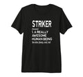Soccer Player Definition Funny Striker T-Shirt - Trendy Graphic for Adults - T-Shirt, Sweatshirt, Hoodie