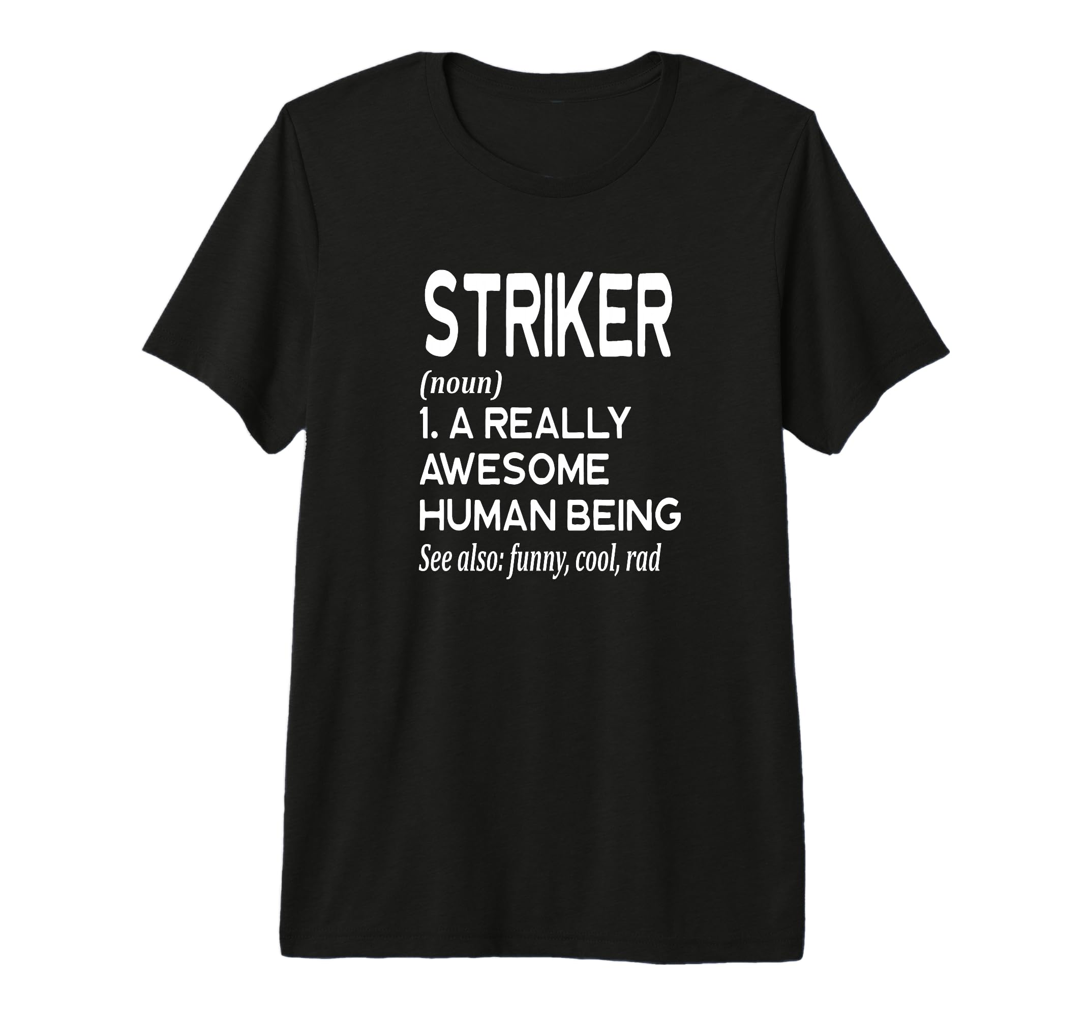 Soccer Player Definition Funny Striker T-Shirt - Trendy Graphic for Adults - T-Shirt, Sweatshirt, Hoodie