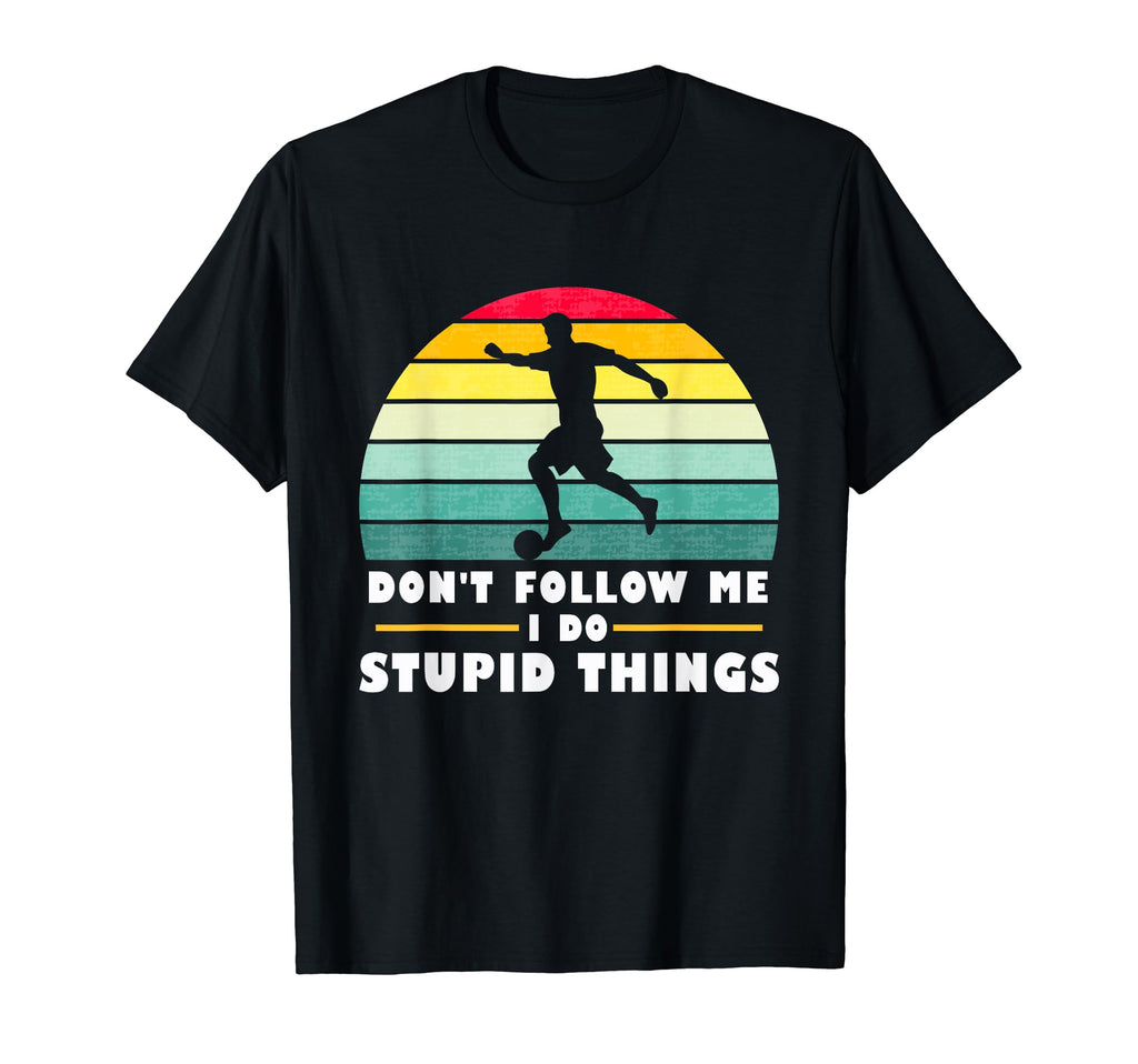 Dont Follow Me I Do Stupid Things T-Shirt - Aesthetic Graphic Men Women - T-Shirt, Sweatshirt, Hoodie
